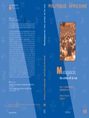 cover image of Politique Africaine Madagascar, Les Urnes Et La Rue - N° 86 - Juin 2002
